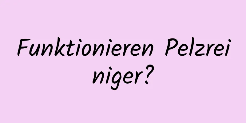 Funktionieren Pelzreiniger?
