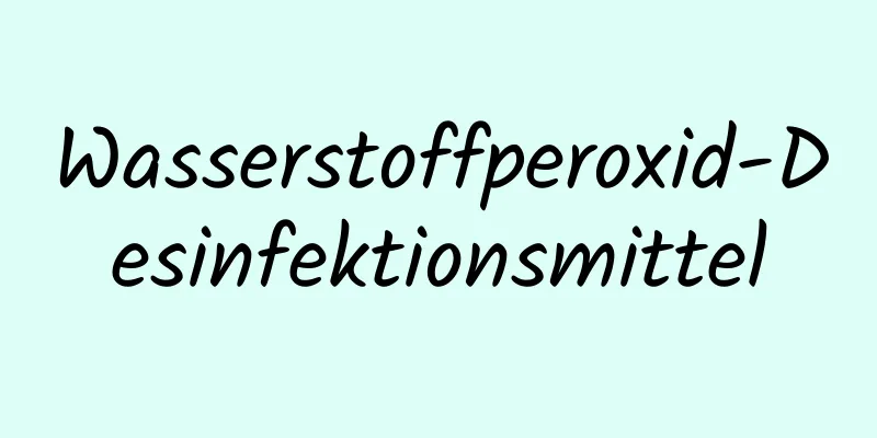 Wasserstoffperoxid-Desinfektionsmittel
