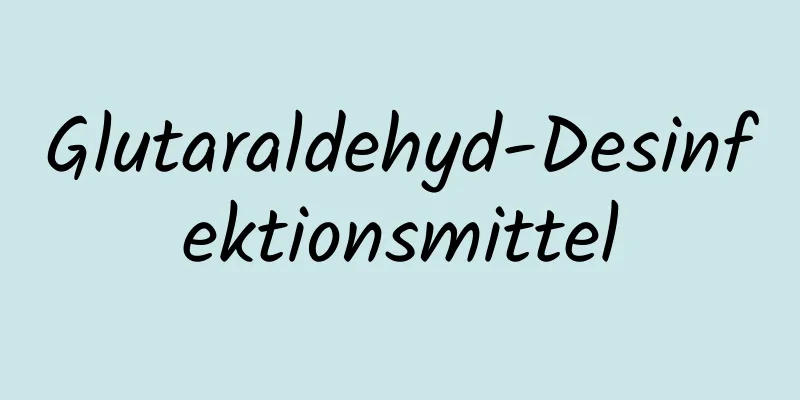 Glutaraldehyd-Desinfektionsmittel