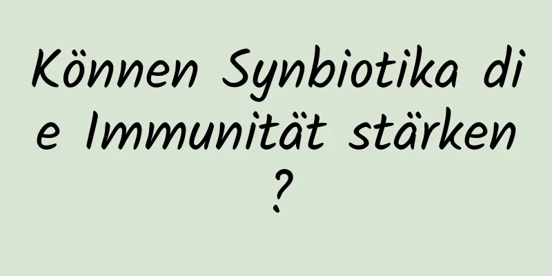 Können Synbiotika die Immunität stärken?