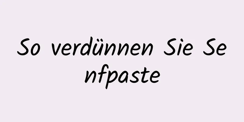 So verdünnen Sie Senfpaste