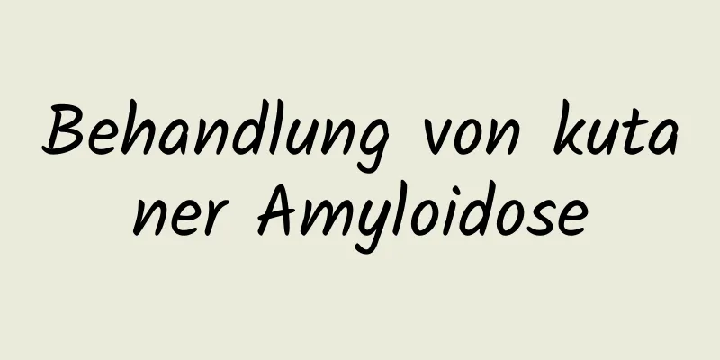 Behandlung von kutaner Amyloidose