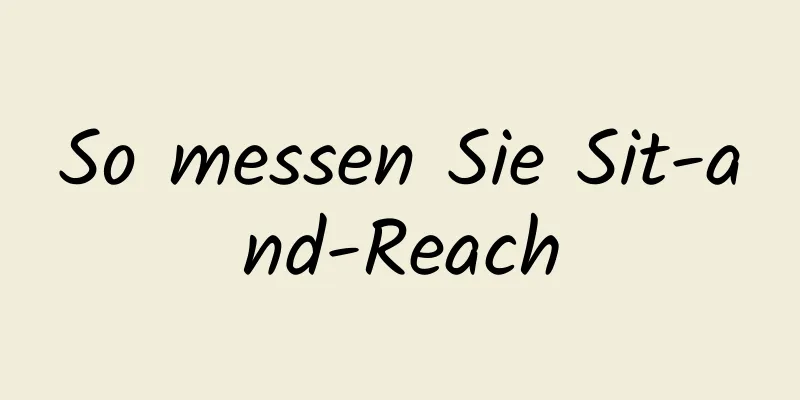 So messen Sie Sit-and-Reach