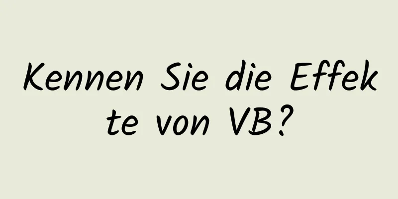 Kennen Sie die Effekte von VB?