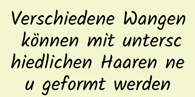 Verschiedene Wangen können mit unterschiedlichen Haaren neu geformt werden