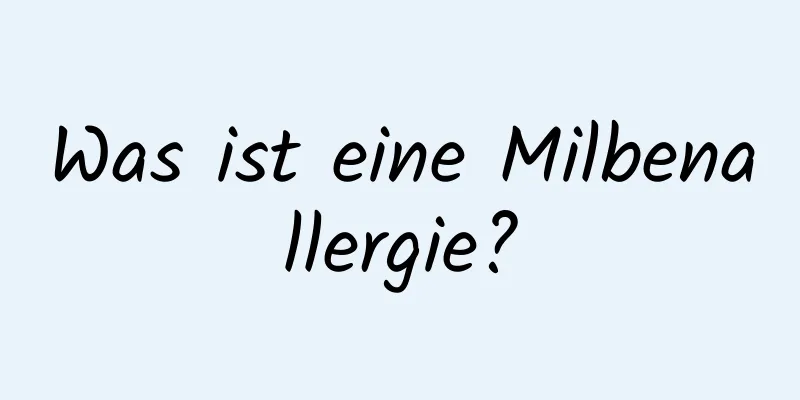 Was ist eine Milbenallergie?