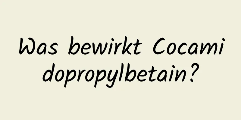 Was bewirkt Cocamidopropylbetain?