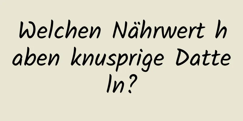 Welchen Nährwert haben knusprige Datteln?