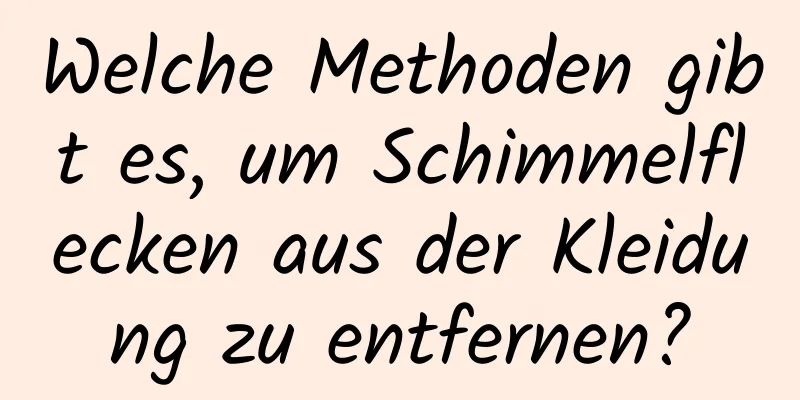 Welche Methoden gibt es, um Schimmelflecken aus der Kleidung zu entfernen?