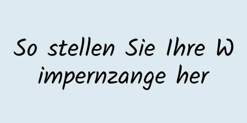 So stellen Sie Ihre Wimpernzange her