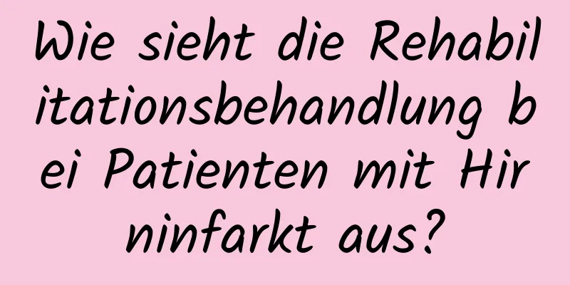 Wie sieht die Rehabilitationsbehandlung bei Patienten mit Hirninfarkt aus?