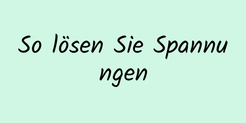 So lösen Sie Spannungen