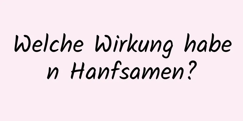 Welche Wirkung haben Hanfsamen?