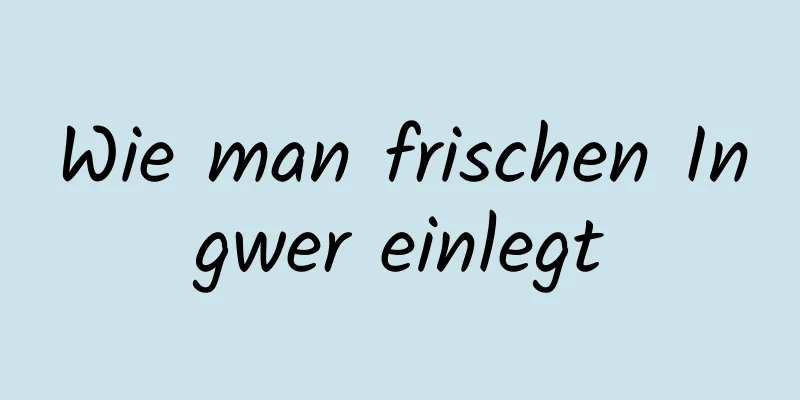Wie man frischen Ingwer einlegt