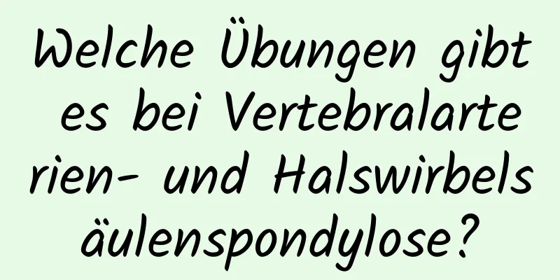 Welche Übungen gibt es bei Vertebralarterien- und Halswirbelsäulenspondylose?