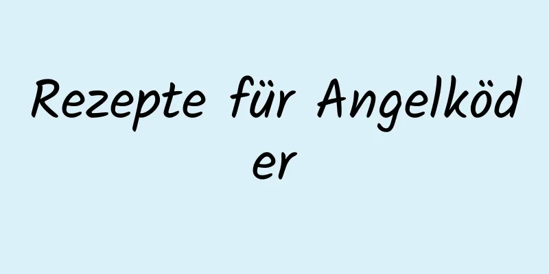 Rezepte für Angelköder