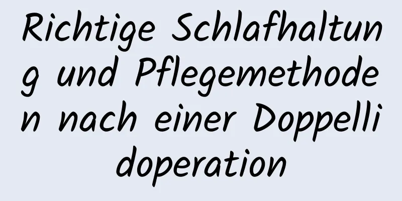 Richtige Schlafhaltung und Pflegemethoden nach einer Doppellidoperation