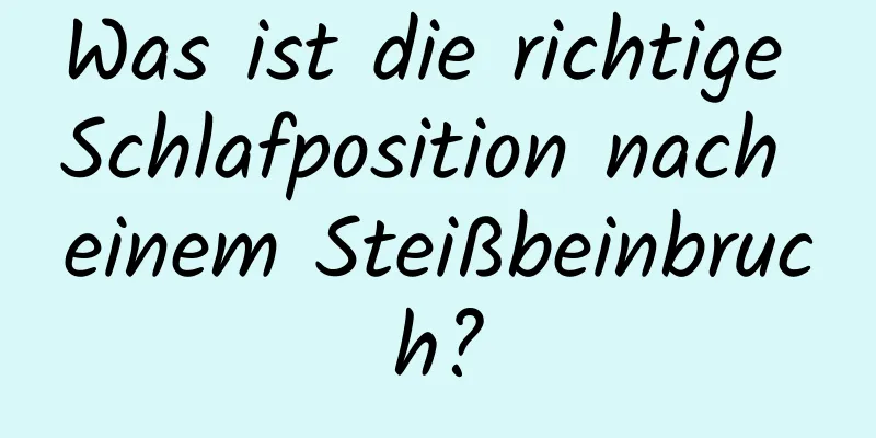 Was ist die richtige Schlafposition nach einem Steißbeinbruch?