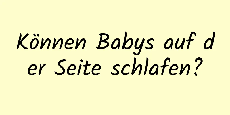 Können Babys auf der Seite schlafen?