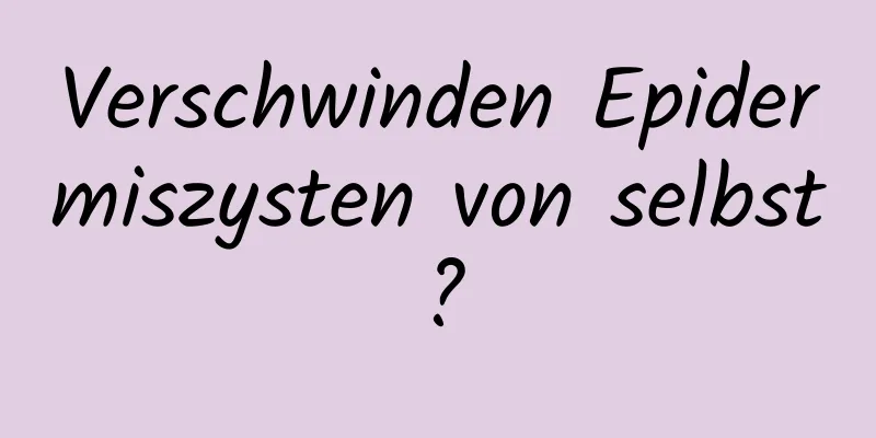 Verschwinden Epidermiszysten von selbst?
