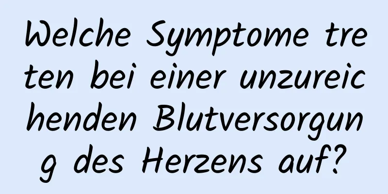 Welche Symptome treten bei einer unzureichenden Blutversorgung des Herzens auf?