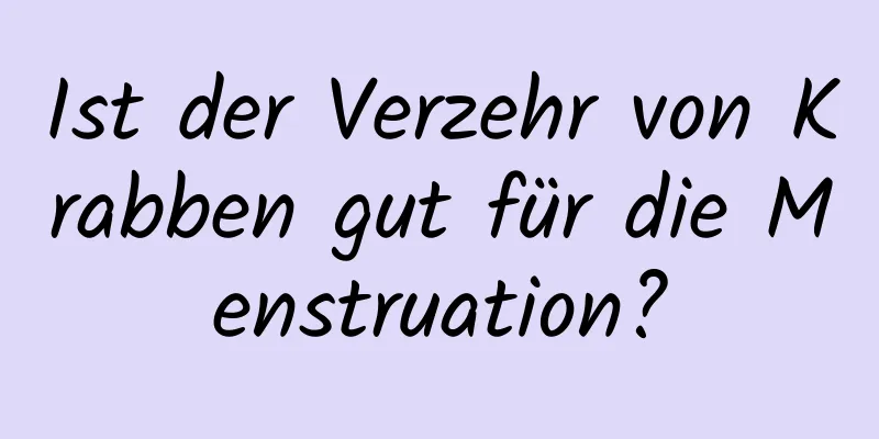 Ist der Verzehr von Krabben gut für die Menstruation?