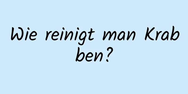 Wie reinigt man Krabben?