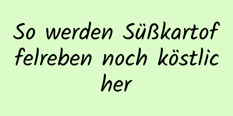 So werden Süßkartoffelreben noch köstlicher