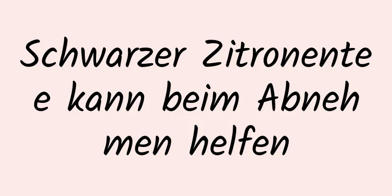 Schwarzer Zitronentee kann beim Abnehmen helfen