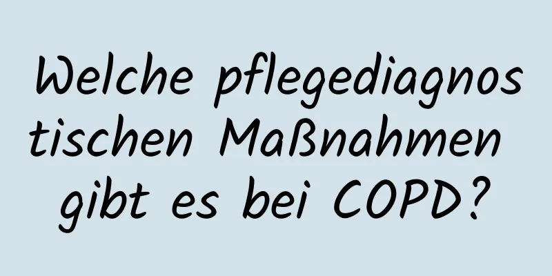 Welche pflegediagnostischen Maßnahmen gibt es bei COPD?