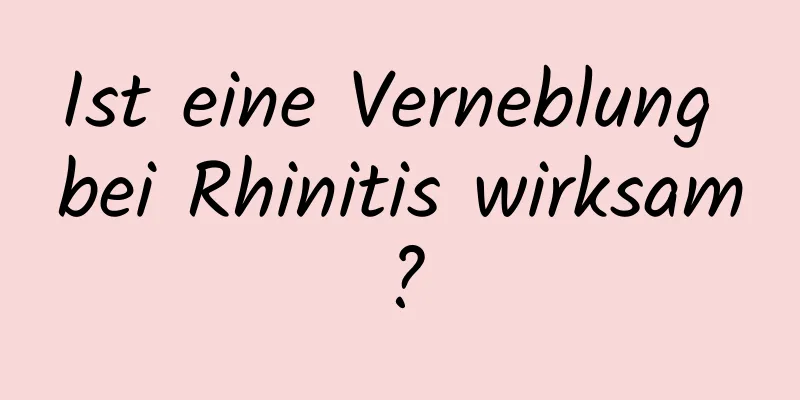 Ist eine Verneblung bei Rhinitis wirksam?