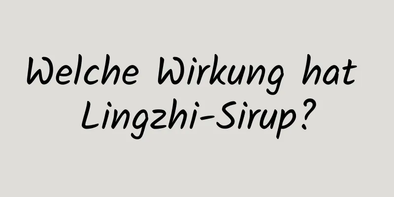 Welche Wirkung hat Lingzhi-Sirup?