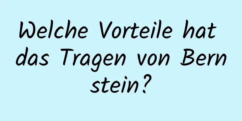 Welche Vorteile hat das Tragen von Bernstein?