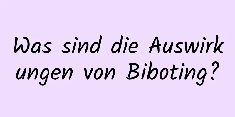 Was sind die Auswirkungen von Biboting?