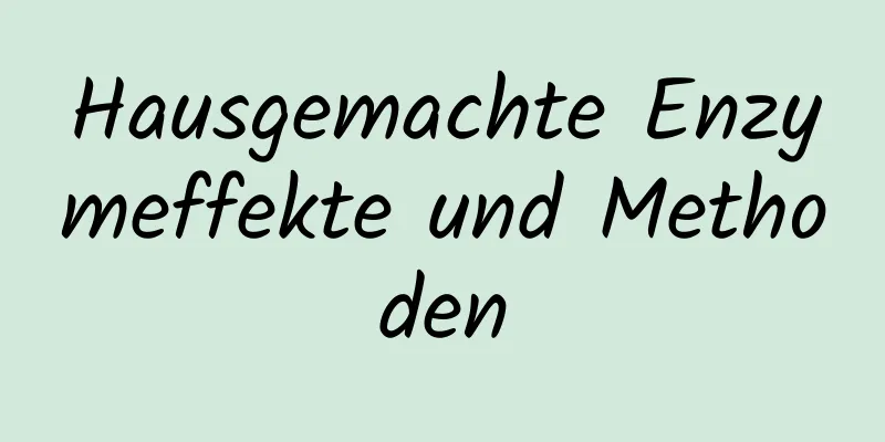 Hausgemachte Enzymeffekte und Methoden