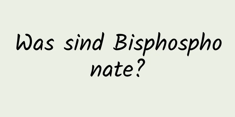 Was sind Bisphosphonate?
