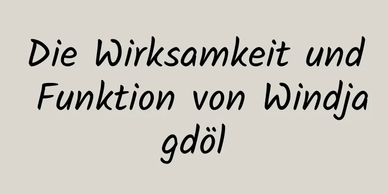 Die Wirksamkeit und Funktion von Windjagdöl