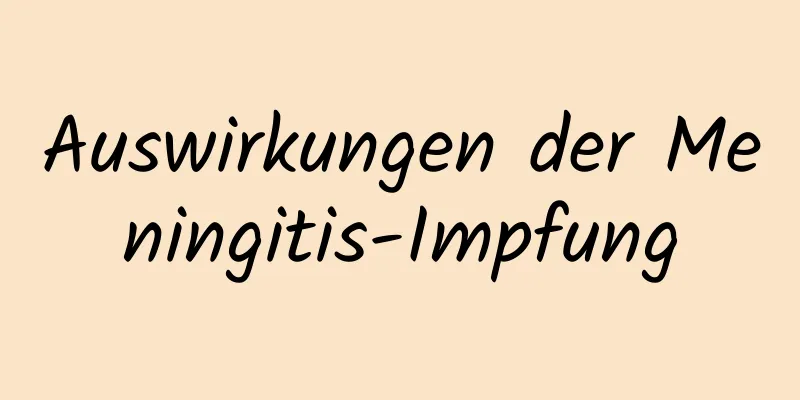 Auswirkungen der Meningitis-Impfung