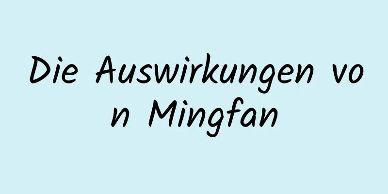 Die Auswirkungen von Mingfan