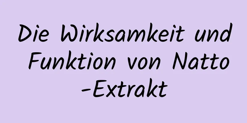 Die Wirksamkeit und Funktion von Natto-Extrakt
