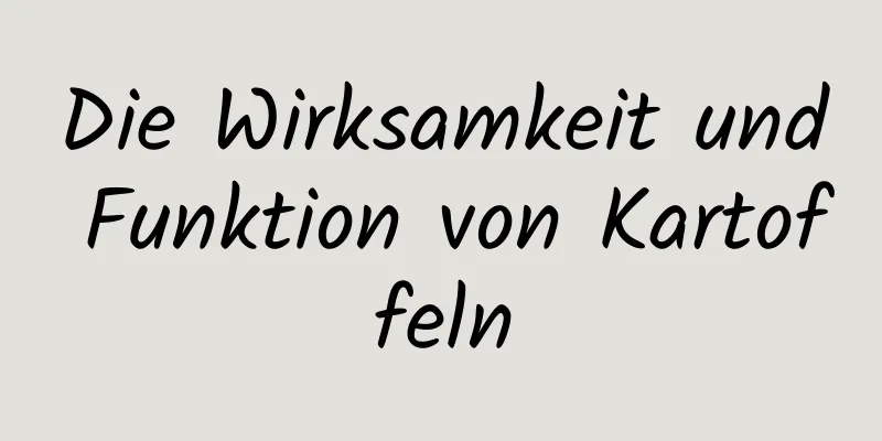 Die Wirksamkeit und Funktion von Kartoffeln