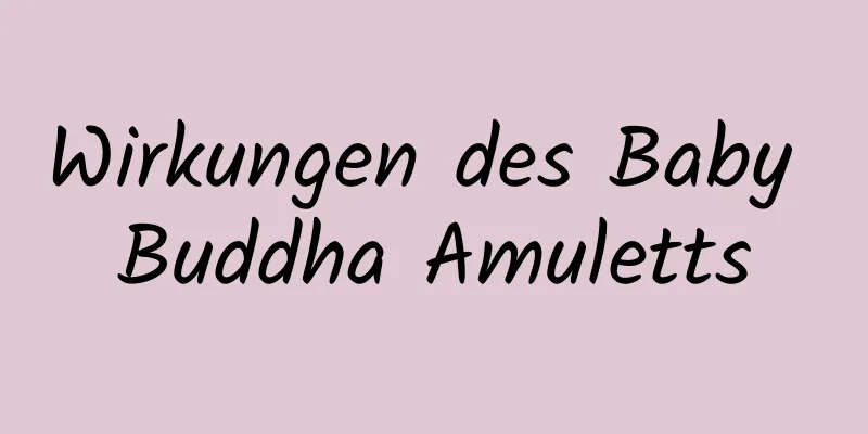Wirkungen des Baby Buddha Amuletts