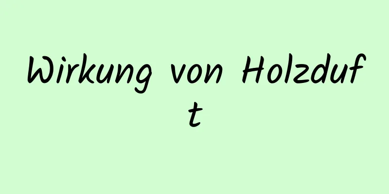 Wirkung von Holzduft
