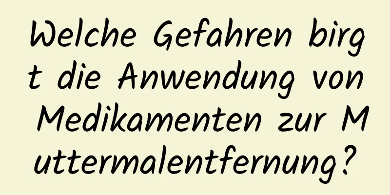 Welche Gefahren birgt die Anwendung von Medikamenten zur Muttermalentfernung?