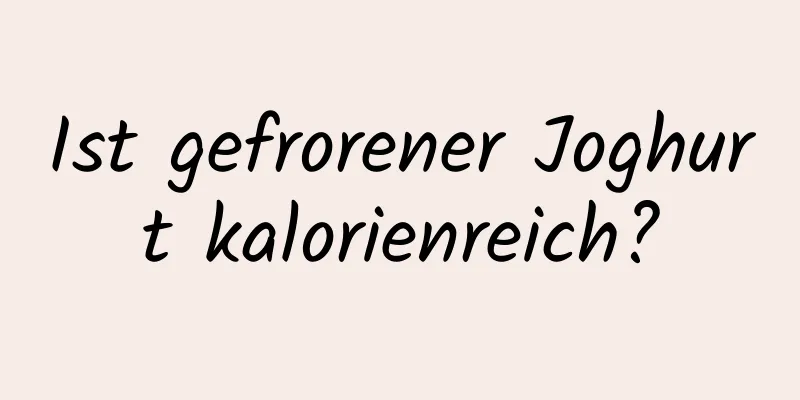 Ist gefrorener Joghurt kalorienreich?