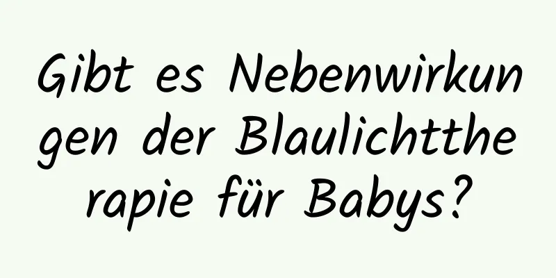 Gibt es Nebenwirkungen der Blaulichttherapie für Babys?
