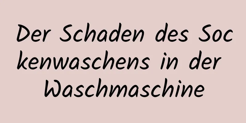 Der Schaden des Sockenwaschens in der Waschmaschine