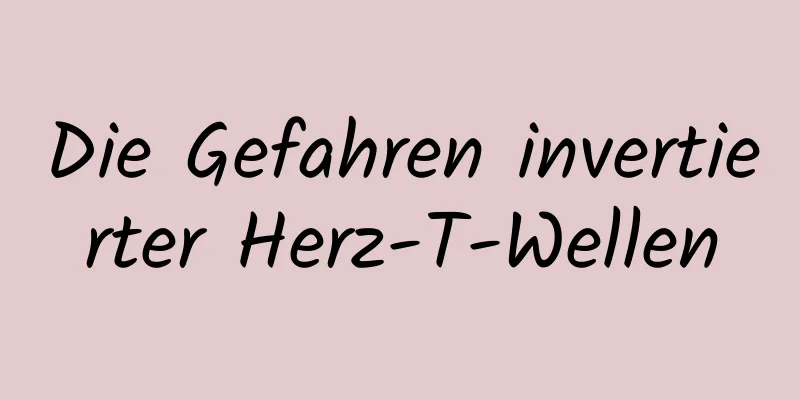 Die Gefahren invertierter Herz-T-Wellen