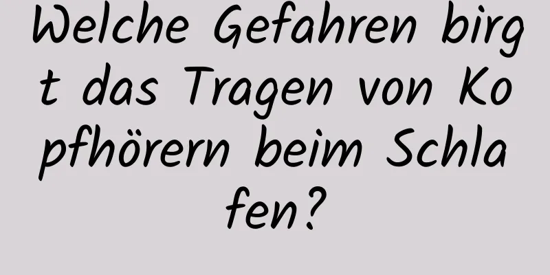 Welche Gefahren birgt das Tragen von Kopfhörern beim Schlafen?
