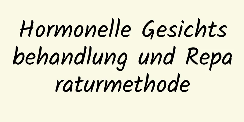 Hormonelle Gesichtsbehandlung und Reparaturmethode